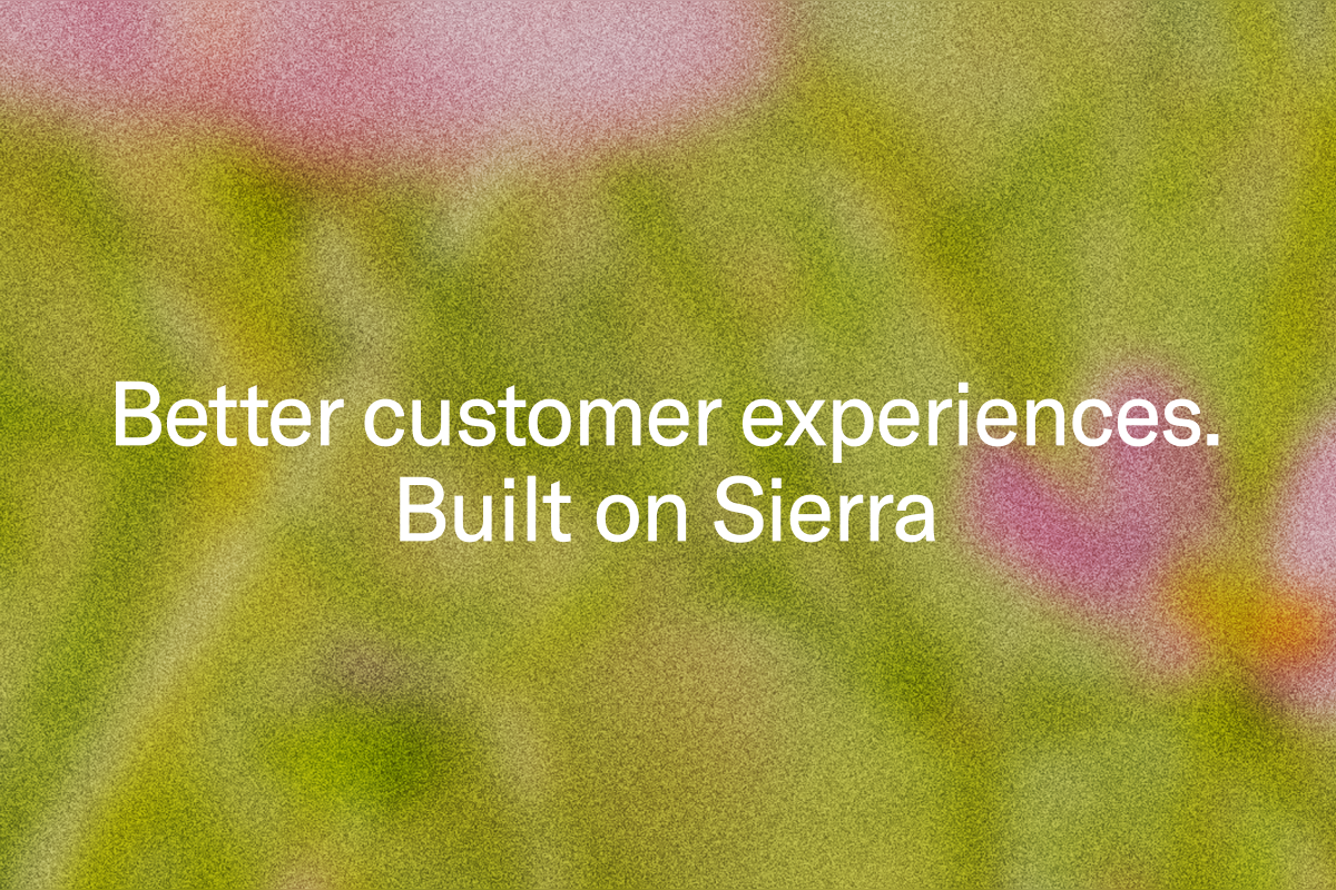 Better Customer Experiences Built on Sierra
