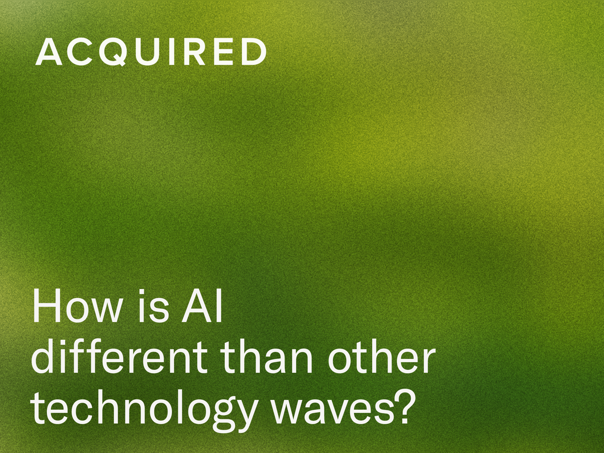 Acquired logo and text that says "How is AI different than other technology waves?"
